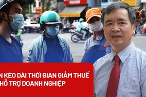 Chuyên gia: Cần kéo dài thời gian giảm thuế, phí để hỗ trợ người dân và doanh nghiệp