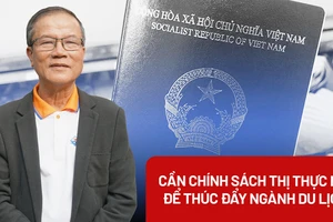 Cần chính sách thị thực mới để thúc đẩy ngành du lịch