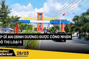 Nóng hôm nay: TP Dĩ An (Bình Dương) được công nhận đô thị loại II