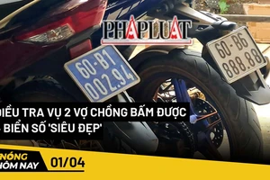 Nóng hôm nay: Bộ Công an vào cuộc vụ 2 vợ chồng bấm được 4 biển số 'siêu đẹp'