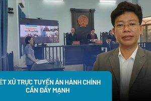 Cần đẩy mạnh xét xử trực tuyến án hành chính