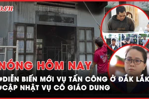 Nóng hôm nay: Bao nhiêu đối tượng đã bị bắt, đã đầu thú vụ tấn công ở Đắk Lắk?