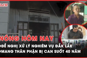 Nóng hôm nay: Lời tâm sự của người mang thân phận bị can suốt 40 năm