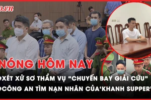 Nóng hôm nay: Xét xử sơ thẩm 54 bị cáo vụ 'chuyến bay giải cứu'