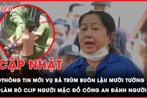 Nóng hôm nay: Thông tin mới về xét xử bà trùm buôn lậu Mười Tường 