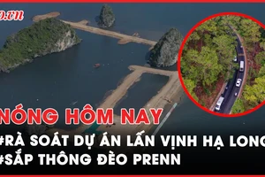 Nóng hôm nay: Quảng Ninh rà soát dự án lấn vịnh Hạ Long 