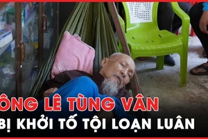 Vụ Tịnh thất Bồng Lai: Ông Lê Tùng Vân bị khởi tố tội loạn luân