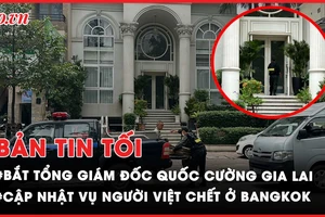 Bản tin tối 19-07: Bắt TGĐ Quốc Cường Gia Lai; Cập nhật vụ nhóm người Việt tử vong ở Bangkok
