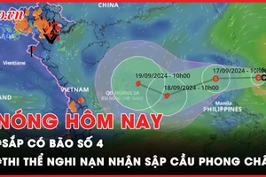 Nóng hôm nay 17-9: Cập nhật vị trí bão số 4; Diễn biến tìm thi thể nạn nhân sập cầu Phong Châu