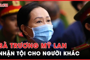 Bà Trương Mỹ Lan xin nhận tội cho người khác