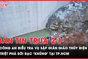 Bản tin trưa 02-01: Bộ Công an điều tra vụ sập giàn giáo thủy điện; Triệt phá sới bạc 'khủng' tại TP.HCM
