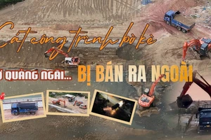 TRAILER ĐIỀU TRA: Cát công trình bờ kè ở Quảng Ngãi... bị bán ra ngoài