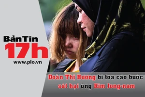 Bản tin 17h: Đoàn Thị Hương bị cáo buộc tội giết người