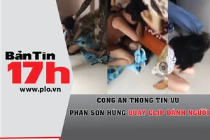 Công an thông tin vụ Phan Sơn Hùng quay clip đánh người