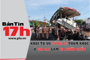 Bản tin 17h:Khởi tố vụ tông xe thảm khốc ở Gia Lai