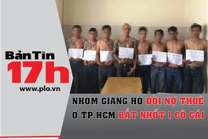 Bản tin 17h:Nhóm giang hồ đòi nợ thuê bắt nhốt 1 cô gái