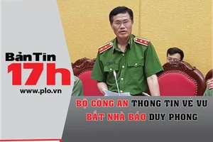Bộ Công an thông tin về vụ bắt nhà báo Duy Phong