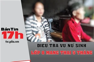 Bản tin 17h:Điều tra vụ nữ sinh lớp 8 mang thai 5 tháng
