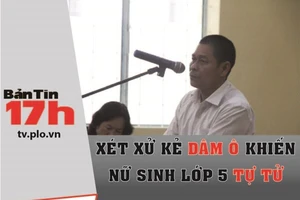 Xét xử kẻ dâm ô khiến nữ sinh lớp 5 tự tử