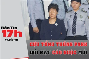 Bản tin 17h: Cựu Tổng thống Park đối mặt cáo buộc mới