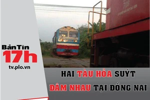 Bản tin 17h: 2 tàu hỏa suýt đâm nhau ở Đồng Nai