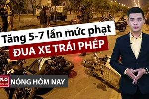 Nóng hôm nay: Phải tăng 5-7 lần hình phạt tội đua xe trái phép