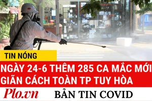 Video: Bản tin dịch COVID-19 tại Việt Nam sáng 25-6