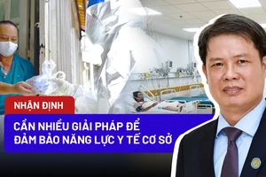 Chuyên gia: Cần nhiều giải pháp để đảm bảo năng lực y tế cơ sở