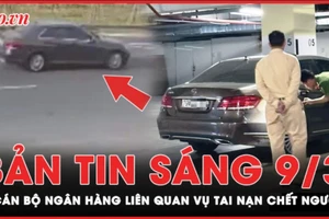 Bản tin sáng 9-3: 1 cán bộ NH liên quan tai nạn chết người; Kiểm soát dịch cúm H5N1 ở biên giới