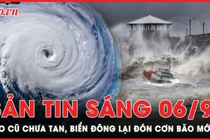 Bản tin sáng 6-9: Biển Đông lại sắp đón cơn bão mới 