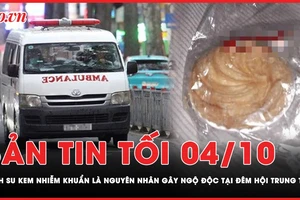 Bản tin tối 4-10: Vụ bé gái ngộ độc, tử vong sau khi ăn bánh đêm trung thu: Do bánh su kem?