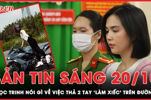Bản tin sáng 20-10: Ngọc Trinh nói gì về việc thả 2 tay ‘làm xiếc’ trên đường?