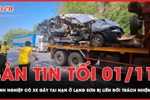 Bản tin tối 1-11: Kiểm tra doanh nghiệp có xe gây tai nạn trong vụ 5 người tử vong ở Lạng Sơn