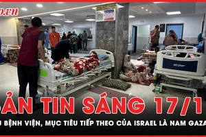 Bản tin sáng 17-11: Sau bệnh viện Al-Shifa, mục tiêu tiếp theo của Israel là miền Nam Gaza