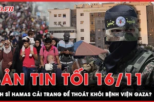 Bản tin tối 16-11: Binh sĩ Hamas cải trang để ‘qua mặt’ Israel tại bệnh viện Gaza?