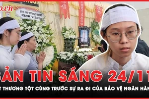 Bản tin sáng 24-11: Xót thương trước sự ra đi của người bảo vệ ngân hàng ở Đà Nẵng