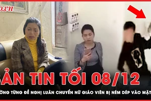 Bản tin tối 8-12: Trường từng đề nghị luân chuyển giáo viên trong vụ học sinh quây cô giáo