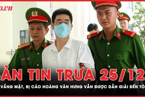 Bản tin trưa 25-12: Xin xử vắng mặt nhưng cựu điều tra viên Hoàng Văn Hưng vẫn bị dẫn giải đến tòa