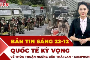 Thời sự sáng 22-12: Tìm giải pháp giảm leo thang, chấm dứt xung đột Thái Lan - Campuchia từ hội nghị của ASEAN