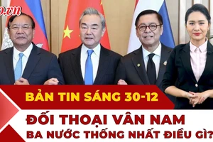 Thời sự sáng 30-12: Tuyên bố chung từ Đối thoại Vân Nam; Đề xuất đáng chú ý sau vụ tai nạn ở Lào Cai