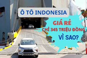 Ô tô Indonesia nhập vào Việt Nam giá vẫn rẻ nhất, vì sao?