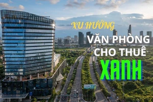Làn sóng dịch chuyển văn phòng cho thuê: Chấp nhận giá cao miễn là 'xanh' 