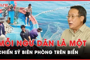 Mỗi ngư dân là một chiến sỹ biên phòng trên biển