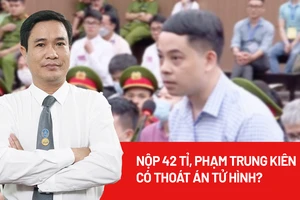 Khắc phục gần đủ số tiền chiếm đoạt, bị cáo Phạm Trung Kiên có thoát án tử?