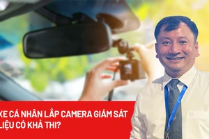 Ô tô cá nhân phải lắp camera giám sát: Liệu có khả thi?