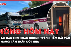 Nóng hôm nay: Tai nạn liên hoàn ở đường tránh hầm Hải Vân; Người tâm thần đốt nhà
