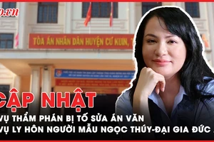 Điểm nóng tố tụng: Vụ thẩm phán bị tố sửa án văn; Vụ ly hôn người mẫu Ngọc Thúy-đại gia Đức An
