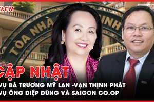 Điểm nóng tố tụng: Ai là ‘người bí ẩn’ quản lý tài sản bà Trương Mỹ Lan vụ Vạn Thịnh Phát?