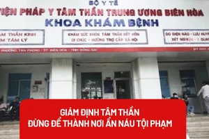 Sai phạm tại Viện Pháp y tâm thần Trung ương Biên Hòa và vấn đề pháp lý liên quan