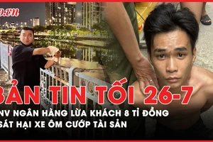 Bản tin tối 26-07: Nhân viên ngân hàng lừa khách 8 tỉ đồng; Xe ôm bị khách sát hại, cướp tài sản